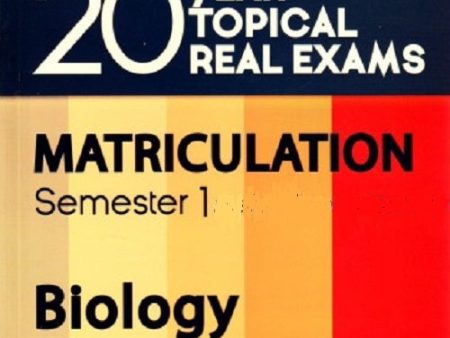 20 YEAR TOPICAL REAL EXAMS MATRICULATION BIOLOGY SEM 1 2018 For Cheap