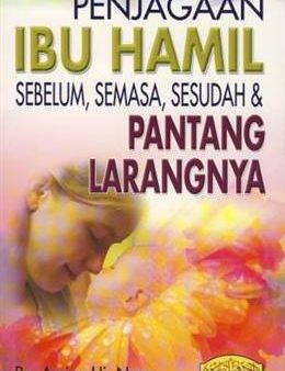 Penjagaan Ibu Hamil Sebelum, Semasa, Sesudah & Pantang Larangnya Online Sale