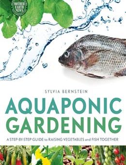 Aquaponic Gardening: A Step-By-Step Guide to Raising Vegetables and Fish Together Cheap