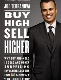 Buy High Sell Higher: Why Buy and Hold is Dead and Other Surprising For Discount