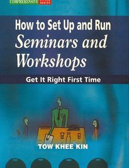 How to Set Up and Run Seminars and Workshiops: Get it Right First Time Hot on Sale