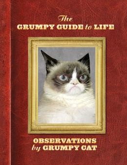 The Grumpy Guide to Life: Observations from Grumpy Cat Supply