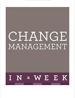 Change Management In A Week: Managing Change In Seven Simple Steps Fashion