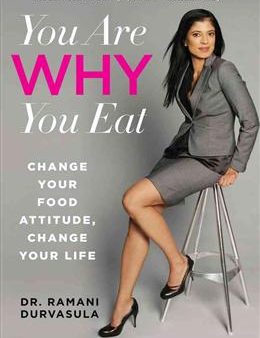 You Are Why You Eat: Change Your Food Attitude, Change Your Life For Discount