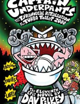 Captain Underpants #11: The Tyrannical Retaliation of the Turbo Toilet 2000 Cheap