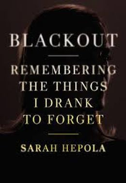 Blackout: Remembering the Things I Drank to Forget Online now