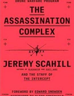 The Assassination Complex: Inside The Government`S Secret Supply