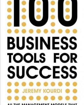 100 Business Tools For Success : All the management models that matter in 500 words or less Hot on Sale