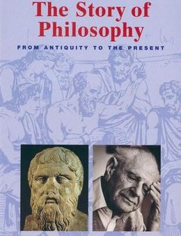 The Story of Philosophy: From Antiquity to Present Hot on Sale