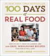 100 Days Of Real Food : How We Did it, What We Learned, And 1 Online now