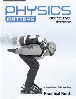 GCE O LEVEL PHYSICS MATTERS PRACTICAL BOOK 3RD EDITION For Sale