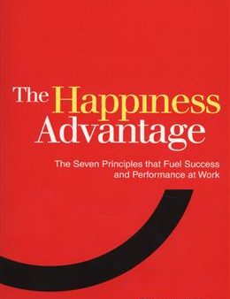 Happiness Advantage: The Seven Principles That Fuel Success and Performance at Work Online now