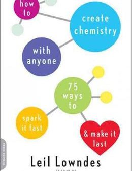 How to Create Chemistry with Anyone: 75 Ways to Spark It Fast... and Make It Last For Discount