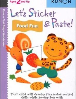 Kumon First Steps Workbooks Let s Sticker and Paste! Food Fun Ages 2 and Up For Sale