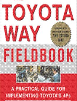 The Toyota Way Fieldbook: A Practical Guide For Implementing Toyota s 4Ps Online