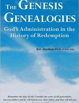 The Genesis Genealogies: God s Administration in the History of Redemption Fashion