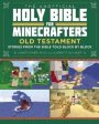 The Unofficial Holy Bible for Minecrafters: Old Testament: Stories from the Bible Told Block by Block For Cheap