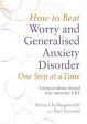 HOW TO BEAT WORRY AND GENERALISED ANXIETY DISORDER ONE STEP Online