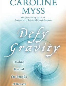 Defy Gravity: Healing Beyond the Bounds of Reason, 2E Online now