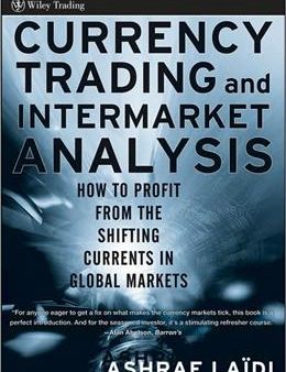 Currency Trading and Intermarket Analysis: How to Profit from the Shifting Currents in Global Markets Online Sale