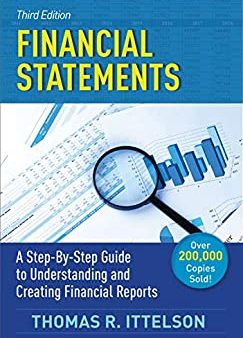 Financial Statements : A Step-by-Step Guide to Understanding and Creating Financial Reports For Sale