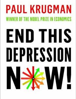 End This Depression Now! Online Hot Sale