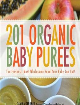 201 Organic Baby Purees: The Freshest, Most Wholesome Food Your Baby Can Eat! Cheap